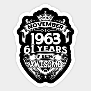 November 1963 61 Years Of Being Awesome 61st Birthday Sticker